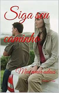 Livro Siga seu caminho: Meu amor adeus