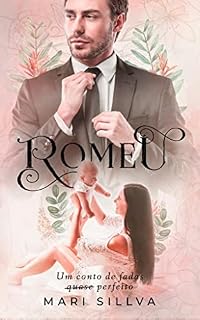 Livro ROMEU - Um conto de fadas quase perfeito : LIVRO ÚNICO