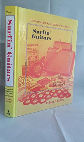 Surfin' Guitars: Instrumental Surf Bands of the Sixties: Dalley