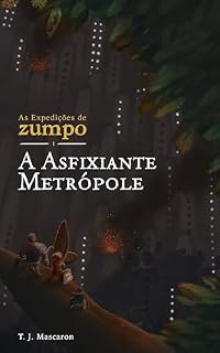 Livro As Expedições de Zumpo: A Asfixiante Metrópole