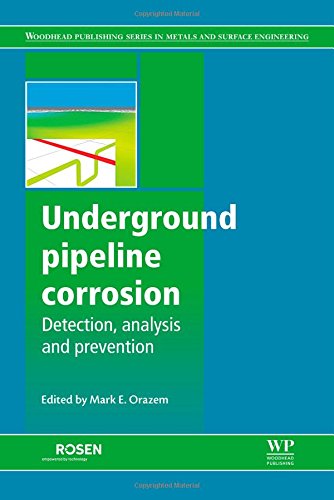 Underground Pipeline Corrosion (Series in Metals and Surface Engineering)