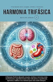 Livro Harmonia Trifásica 1: A Harmonia entre o coração, cérebro e intestino