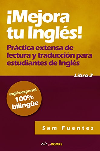 ¡Mejora tu inglés! #2: Práctica extensa de lectura y traducción para estudiantes de inglés