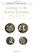 Coinage in the Roman Economy, 300 B.C. to A.D. 700 (Ancient Society and History) by Kenneth W. Harl