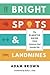 Bright Spots & Landmines: The Diabetes Guide I Wish Someone Had Handed Me by Adam Brown, Kelly L. Close