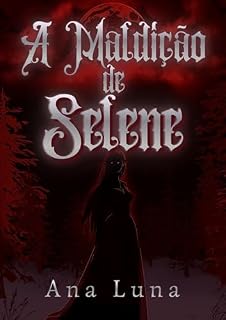 Livro A Maldição de Selene: Uma Fantasia Sombria sobre Desejos e Maldições