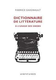 Dictionnaire de littérature à l'usage des snobs