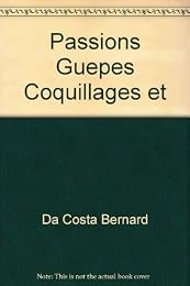 Passions, guêpes, coquillages et méchouis