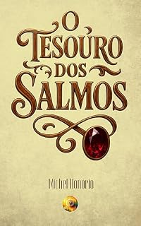 Livro O TESOURO DOS SALMOS: Meditações Verso a Verso no Refúgio do Coração