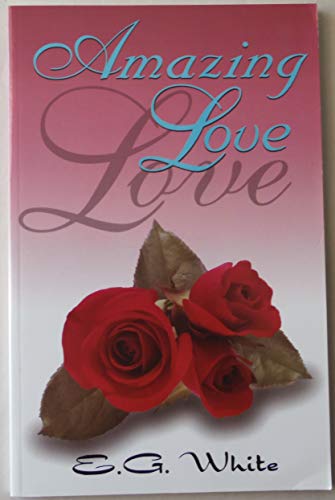 Amazing Love by Ellen Gould Harmon White