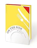 On the Side: A sourcebook of inspiring side dishes