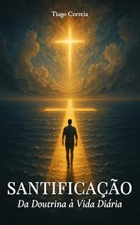 Livro Santificação: Da Doutrina à Vida Diária