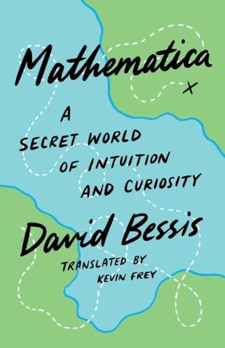 Mathematica: A Secret World of Intuition and Curiosity: Bessis
