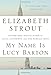 My Name Is Lucy Barton: A Novel