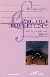 La  musique creuse le temps