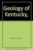 Front cover for the book Geology of Kentucky by Arthur C. McFarlan