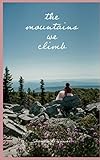 the mountains we climb by Shanda R Hoover