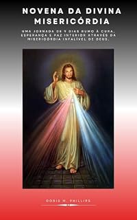 Livro Novena da Divina Misericórdia: Uma jornada de 9 dias rumo à cura, esperança e paz interior através da misericórdia infalível de Deus.