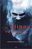 Les djinns vengeurs - Les desseins secrets des génies enfin révélés by