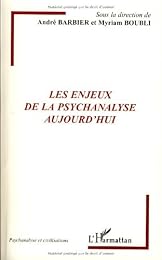 Les  enjeux de la psychanalyse aujourd'hui