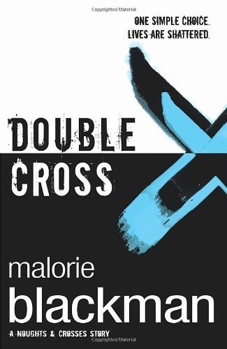 Double Cross: Book 4 (Noughts And Crosses) by Blackman. Malorie ( 2009 ) Paperback