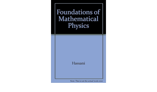 Solutions To Exercises For Foundations Of Mathematical Physics Sadri Hassani 9780205123803 Amazon Com Books