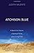 Atchison Blue: A Search for Silence, a Spiritual Home, and a Living Faith