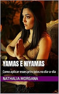 Livro Yamas e Niyamas: Como aplicar esses princípios no dia-a-dia