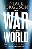 The War of the World: History's Age of Hatred (Allen Lane History)