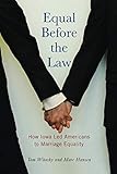 Equal Before the Law: How Iowa Led Americans to Marriage Equality (Iowa and the Midwest Experience) by Tom Witosky, Marc Hansen