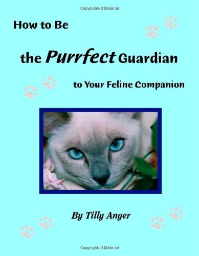 How to Be the Purrfect Guardian to Your Feline Companion