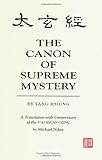 The Canon of Supreme Mystery by Yang Hsiung : A Translation with Commentary of the T'Ai Hsuan Ching by Michael Nylan, Nylan, Michael, 0791413950