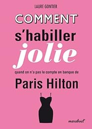 Comment s'habiller jolie quand on n'a pas le compte en banque de Paris Hilton