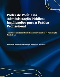 Livro O Poder de Polícia na Administração Pública e os processos éticos nos Conselhos de Fiscalização