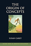 The Origin of Concepts (Developmental Cognitive Neuroscience)