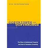 Copyrights and Copywrongs: The Rise of Intellectual Property and How it Threatens Creativity (Fast Track Books)