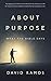 What The Bible Says About Purpose by David Ramos