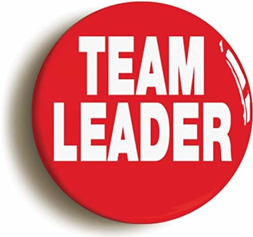 Team Leader Button Pin (Size is 1inch Diameter) Manager Boss Workplace Motivational
