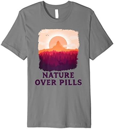 Nature Over Pills Tshirt Healing Therapy of Mountains Gift
