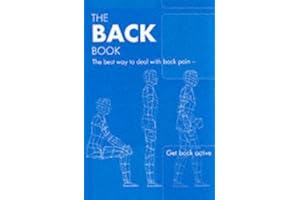 The Back Book: the Best Way to Deal with Back Pain; Get Back Active by Martin Roland, Gordon Waddell, Jennifer Klaber Moffett, Kim 2nd (second) Revised Edition (2002)