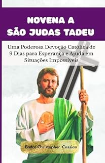 Livro NOVENA A SÃO JUDAS TADEU: Uma Poderosa Devoção Católica de 9 Dias para Esperança e Ajuda em Situações Impossíveis