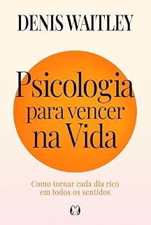 Livro Psicologia para vencer na Vida: Como tornar cada dia rico em todos os sentidos
