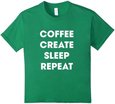 Kids Funny  - Coffe Create Sleep Repeat - t-shirts 10 Kelly Green