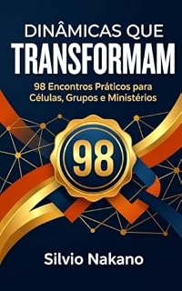 Livro Dinâmicas que Transformam: 98 Encontros Práticos para Células, Grupos e Ministérios