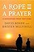A Rope and a Prayer: The Story of a Kidnapping by David Rohde, Kristen Mulvihill