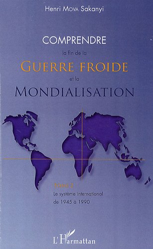 Comprendre la fin de la guerre froide et la mondialisation