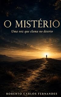 Livro O MISTÉRIO: Uma voz que clama no deserto