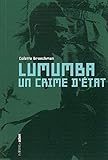 Lumumba, un crime d'Etat : Une lecture critique de la Commission parlementaire belge by 