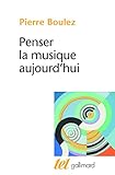 Penser la musique aujourd'hui by