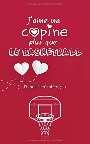 J Aime Ma Copine Plus Que Le Basketball Un Carnet De Notes Comme Cadeau De Saint Valentin A Offrir Par Un Basketballeur A Sa Copine D Amour Et De Glamour French Edition Compliquee Cupidon
